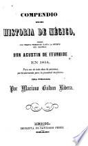 Compendio de historia de Mégico, desde los tiempos primitivos hasta la muerte del general don Agustin de Iturbide en 1824, para use de toda clase de personas, particularmente para la juventud megicana
