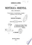 Compendio de la historia de la República Oriental del Uruguay comprendiendo el descubrimiento, conquista y poblacion del Rio de la Plata por Isidoro De Maria