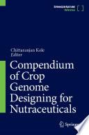 Compendium of Crop Genome Designing for Nutraceuticals