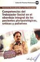 Competencias del trabajador social en el abordaje integral de los pacientes pluripatológicos, críticos y paliativos
