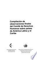 Compilación de observaciones finales del Comité de Derechos Humanos sobre países de América Latina y el Caribe