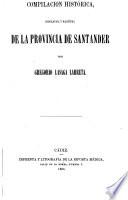 Compilacion histórica, biográfica y marítima de la provincia de Santander