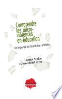 Comprendre les micro-violences en éducation. Un impensé de l institution scolaire