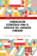 Comunicación estratégica para el ejercicio del liderazgo femenino