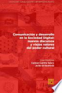Comunicación y desarrollo en la Sociedad Digital: nuevos discursos y viejos valores del poder cultural
