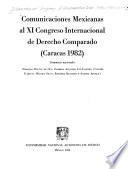 Comunicaciones mexicanas al XI Congreso Internacional de Derecho Comparado (Caracas 1982)