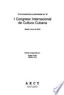 Comunicaciones presentadas en el I Congreso Internacional de Cultura Cubana