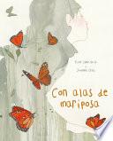 Con Alas de Mariposa (with a Butterfly's Wings)