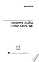 Con espumas de señales, Gabriela Mistral y Cuba