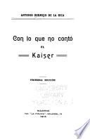 Con lo que no contó el Kaiser