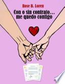Con o sin contrato... me quedo contigo