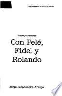 Con Pelé, Fidel y Rolando
