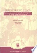 Con preferencia cholita. Representaciones sociales de la trabajadora del hogar asalariada en Sucre