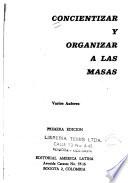 Concientizar y organizar a las masas