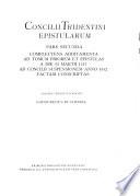 Concilium Tridentinum: Epistularum pars secunda. Complectens additamenta ad tomum priorem et epistulas a die 13 martii 1547 ad concilii suspensionem anno 1552 factam conscriptas