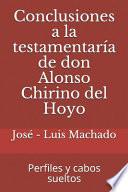 Conclusiones a la Testamentaría de Don Alonso Chirino Del Hoyo
