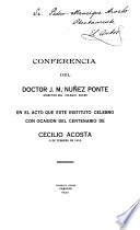 Conferencía del doctor J.M. Núñez Ponte, director del Colegio Sucre en el acto que este instituto celebró con ocasión del centenario de Cecilio Acosta (3 de febrero de 1918).