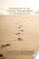 Confesiones de Un Corazon Transformado - Con Preguntas de Discusion