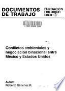 Conflictos ambientales y negociación binacional entre México y Estados Unidos