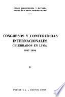 Congresos y conferencias internacionales celebrados en Lima, 1847-1894
