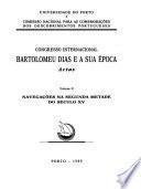 Congresso Internacional Bartolomeu Dias e a sua Epoca: Navegações na segunda metade do século XV