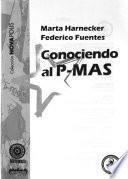 Conociendo al P-MAS