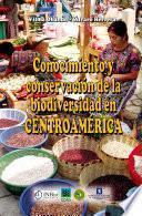 Conocimiento y conservación de la biodiversidad en Centroamérica