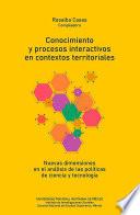 Conocimiento y procesos interactivos en contextos territoriales: nuevas dimensiones en el análisis de las políticas de ciencia y tecnología