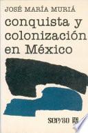 Conquista y colonización en México