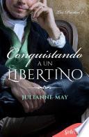 Libro Conquistando a un libertino (Los Preston 2)
