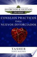 Consejos Prácticos Para Nuevos Divorciados