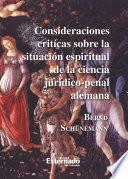 Consideraciones críticas sobre la situación espiritual de la ciencia jurídico-penal alemana