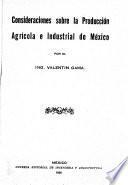 Consideraciones sobre la producción agrícola e industrial de México