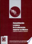 Consolidación y avance de la educación superior en México