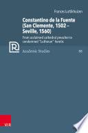 Constantino de la Fuente (San Clemente, 1502–Seville, 1560)