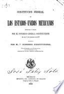 Constitucion federal de los Estados-Unidos Mexicanos sancionada y jurada por el Congreso general constituyente el dia 5 de febrero de 1857 adicionada por el 7o