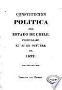 Constitucion política del Estado de Chile. Promulgada el 23 de octubre de 1822