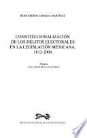 Constitucionalización de los delitos electorales en la legislación mexicana, 1812-2009
