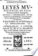 Constitvciones y leyes mvnicipales de esta Prouincia del S. Euangelio