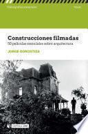 Construcciones filmadas. 50 películas esenciales sobre arquitectura