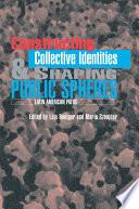 Constructing Collective Identities & Shaping Public Spheres