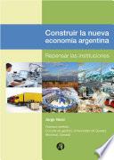 Construir la nueva economía Argentina