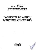 Construir lo común, construir comunismo