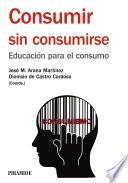 Consumir sin consumirse