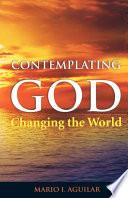 Contemplating God Changing the World