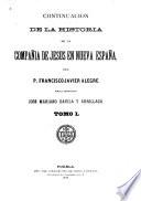 Continuación de la Historia de la Compañía de Jesus en Nueva España del P. Francisco Javier Alegre