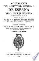 Continuacion de la historia general de Espana de Juan de Mariana; escrita en latin, y traduzida al castellano por Vicente Romero