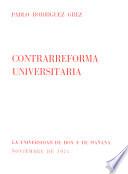 Contrarreforma universitaria ; La Universidad de hoy y de mañana