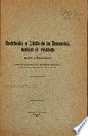 Contribución al estudio de las salmonelosis humanas en Venezuela