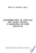 Contribución al estudio del habla rural y marinera de Lepe (Huelva)